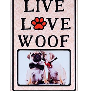 Live Love Woof peltikyltti koirakuvalla ja valokuvapaikalla, koko 20x30 cm